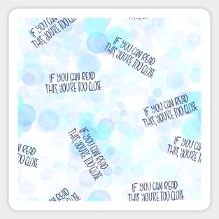 If you can read this, you're too close - introvert 4 blue and navy Sticker